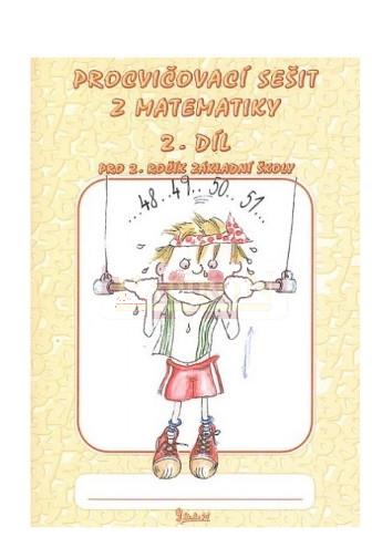 Procvičovací sešit z matematiky A5 pro 2. ročník základní školy 2.díl